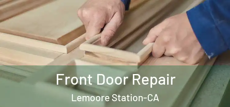  Front Door Repair Lemoore Station-CA