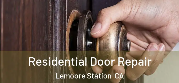 Residential Door Repair Lemoore Station-CA